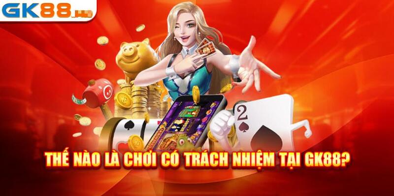 Trách nhiệm khi đăng ký GK88