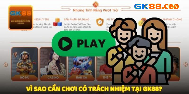 Vì sao cần chơi có trách nhiệm tại link GK88?